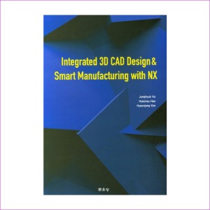 Integrated 3D CAD Design &amp; Smart Manufacturing with NX