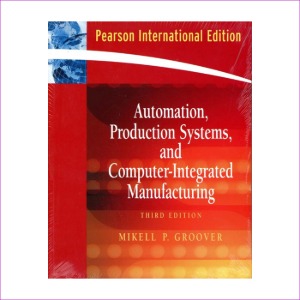 Automation, Production Systems, and Computer-Integrated Manufacturing (3rd Edition, Paperback)